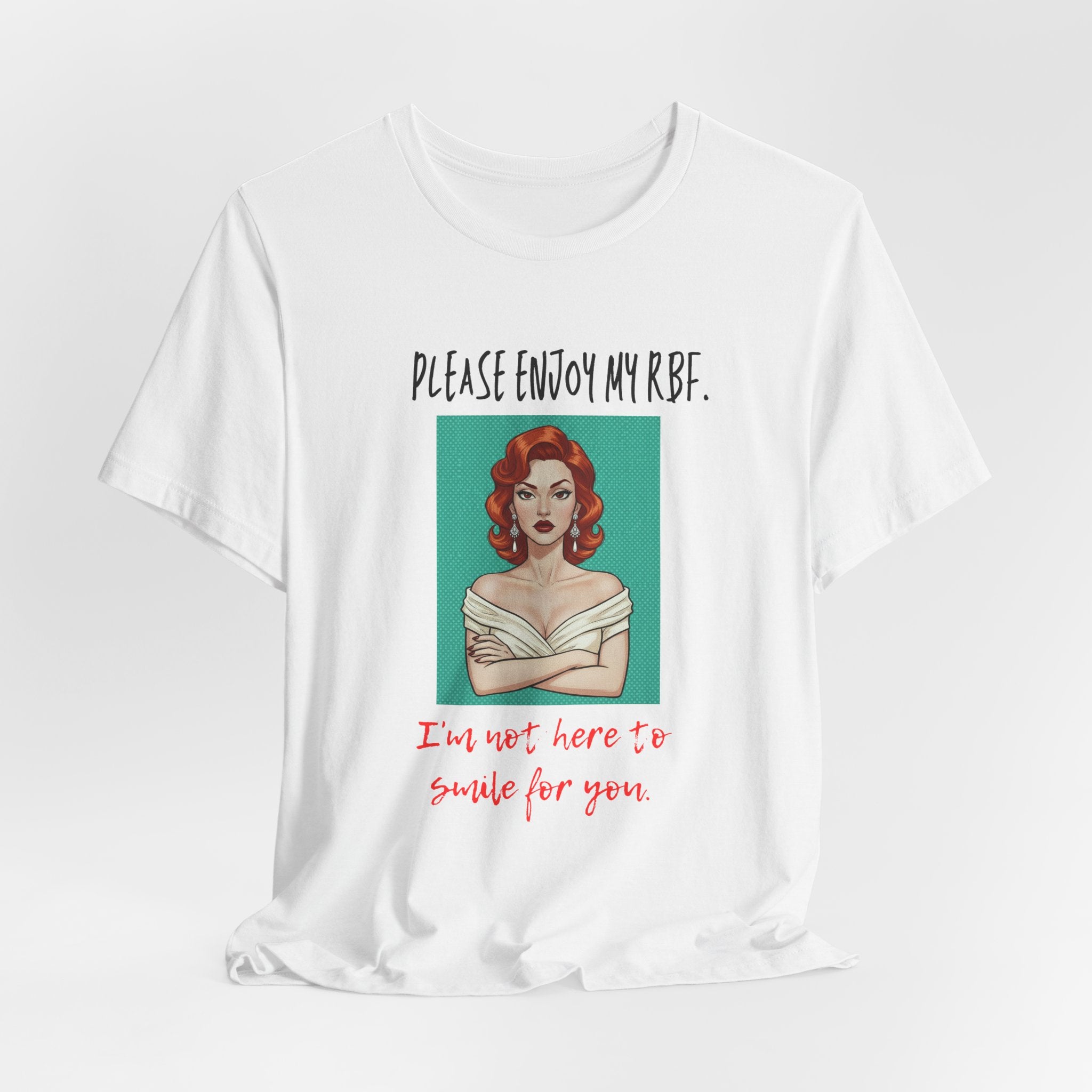 I'm Not Here To Smile For You T-Shirt