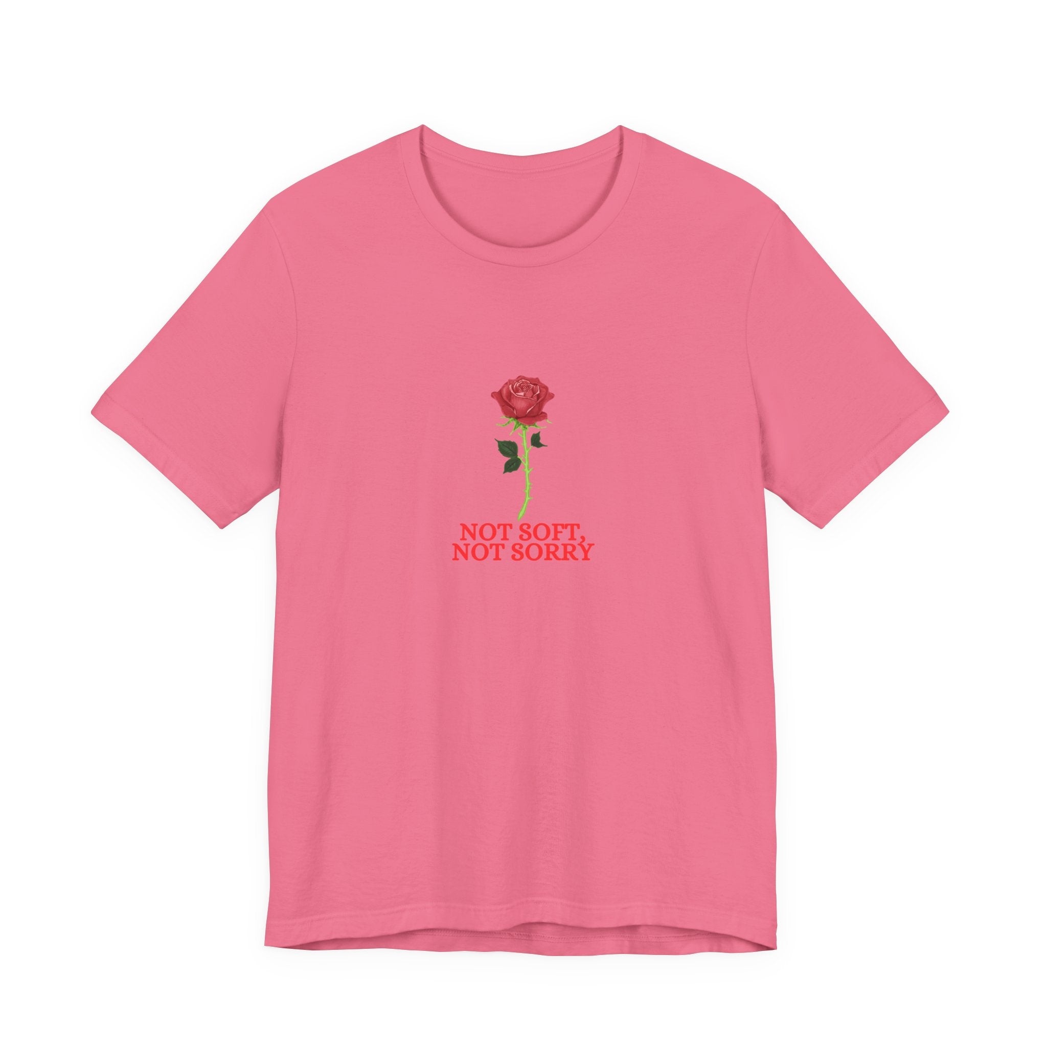 Not Soft Not Sorry Rose Shirt, Red Rose Graphic Tee for Women, Empowerment Gift, Strong Feminine T-Shirt, Floral Tee