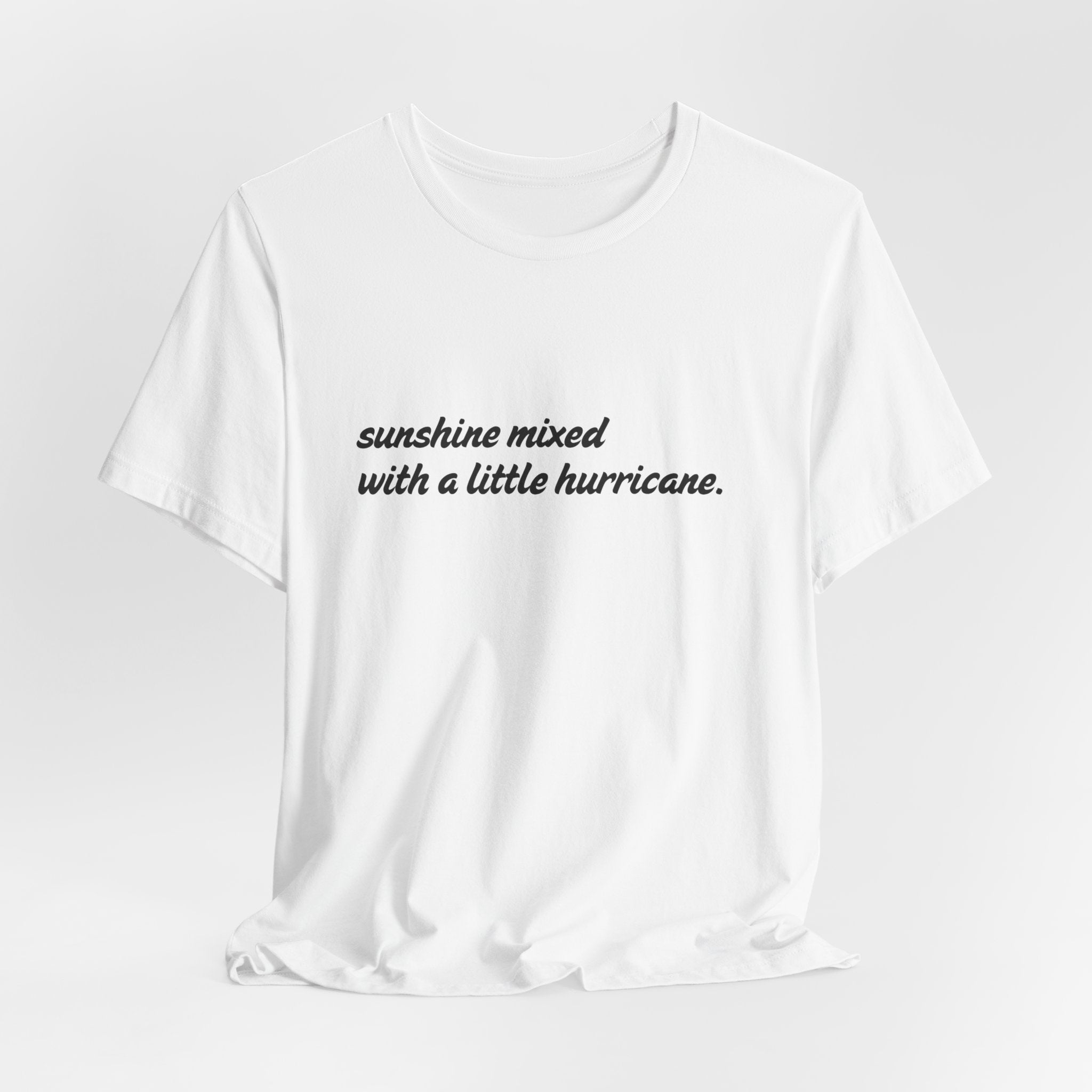 Sunshine Mixed With A Little Hurricane Shirt, Funny Script Tee Women, Sassy Gift for Her, Southern T-Shirt, Statement Tee