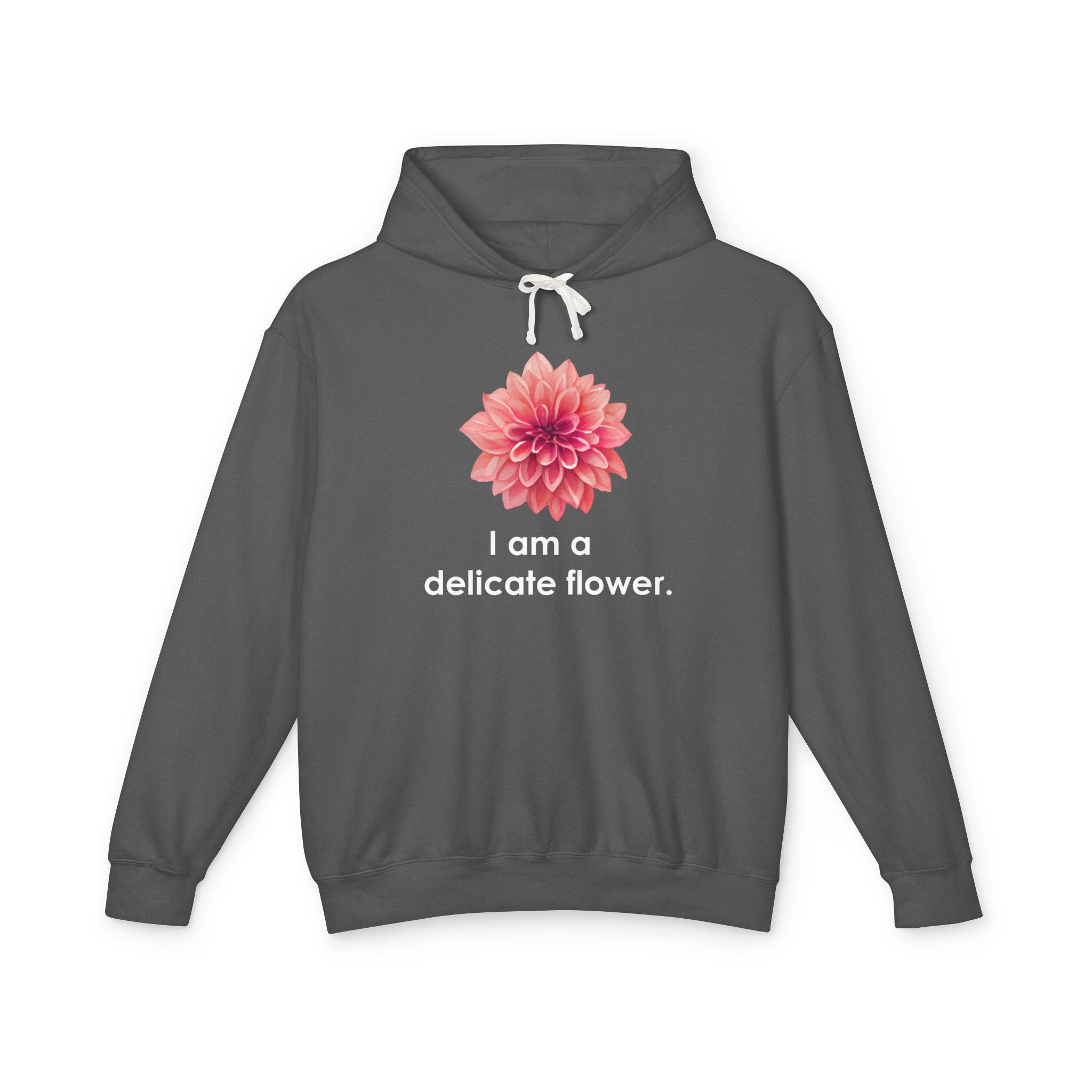 I Am A Delicate Flower Hooded Sweatshirt, Funny Sarcastic Hoodie Women, Ironic Gift for Her, Floral Statement sweatshirt