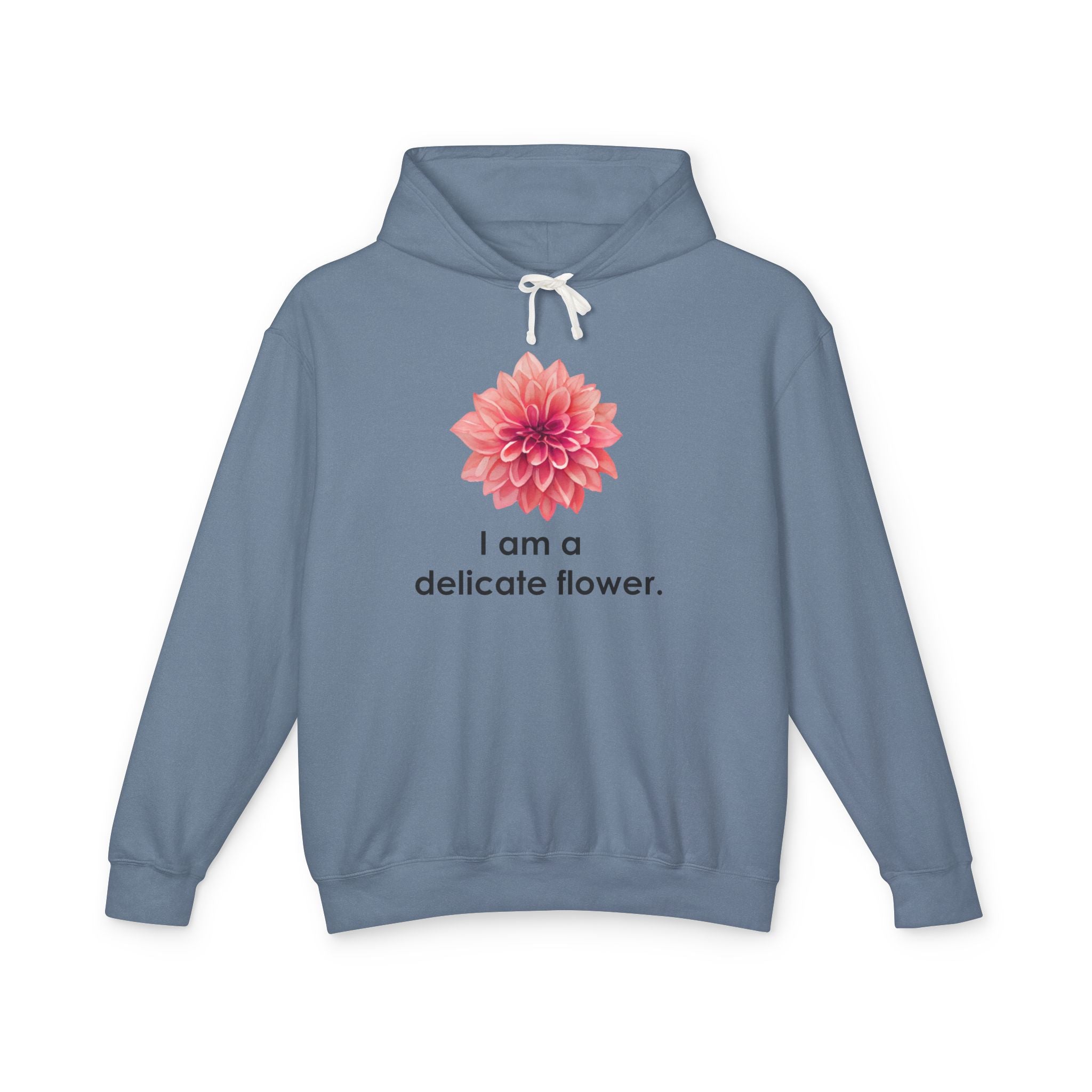 I Am A Delicate Flower Hooded Sweatshirt, Funny Sarcastic Hoodie Women, Ironic Gift for Her, Floral Statement sweatshirt
