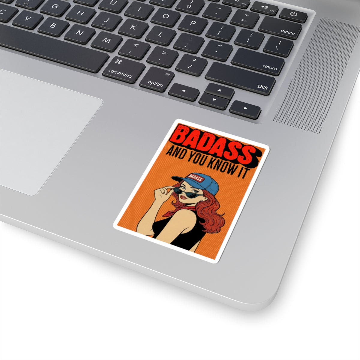 Badass And You Know It Kiss-Cut Sticker