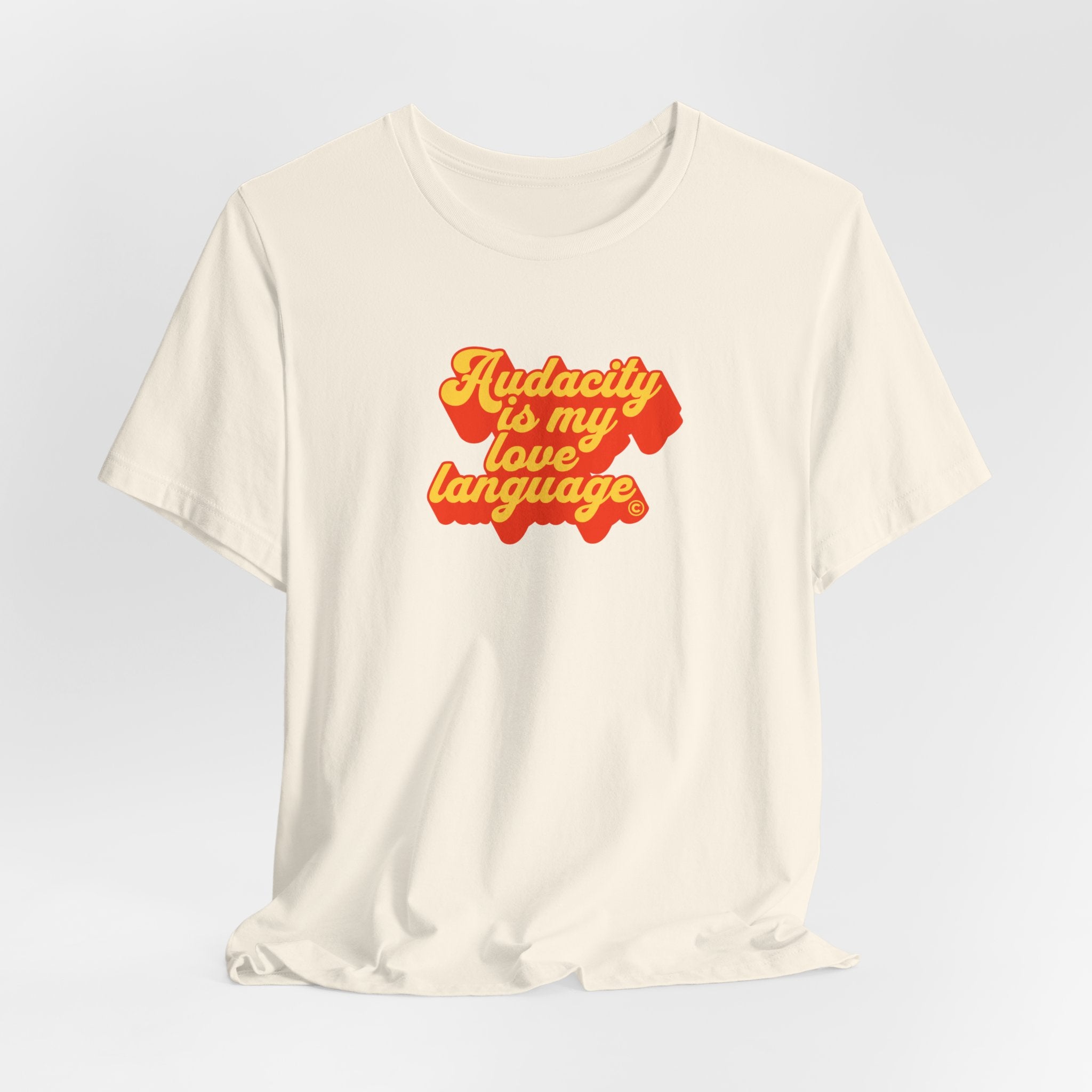 Audacity Is My Love Language T-Shirt (Retro)