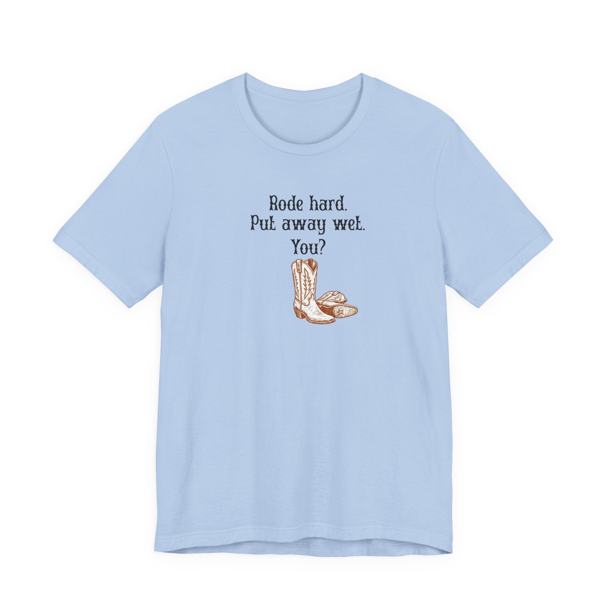 Rode Hard Put Away Wet Shirt, Funny Western Cowgirl Tee Women, Rodeo Gift for Her, Sassy Country T-Shirt, Boots Tee