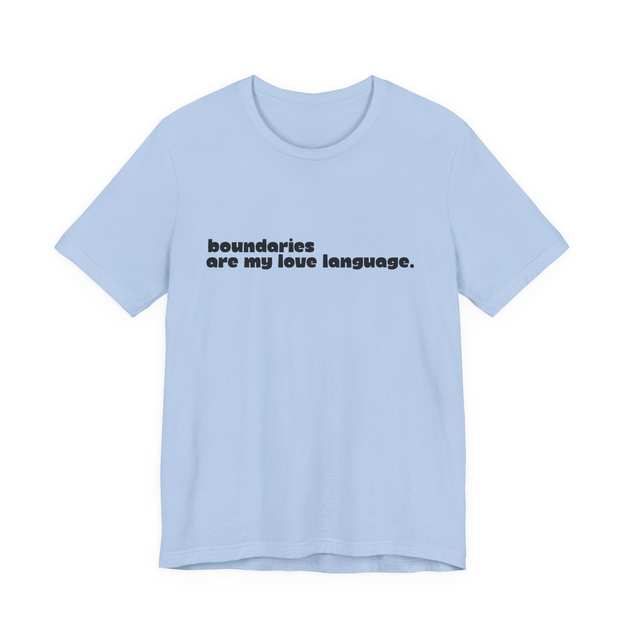 Boundaries Are My Love Language Shirt, Self Care Tee for Women, Boundaries Gift for Her, Empowerment T-Shirt, Statement Tee