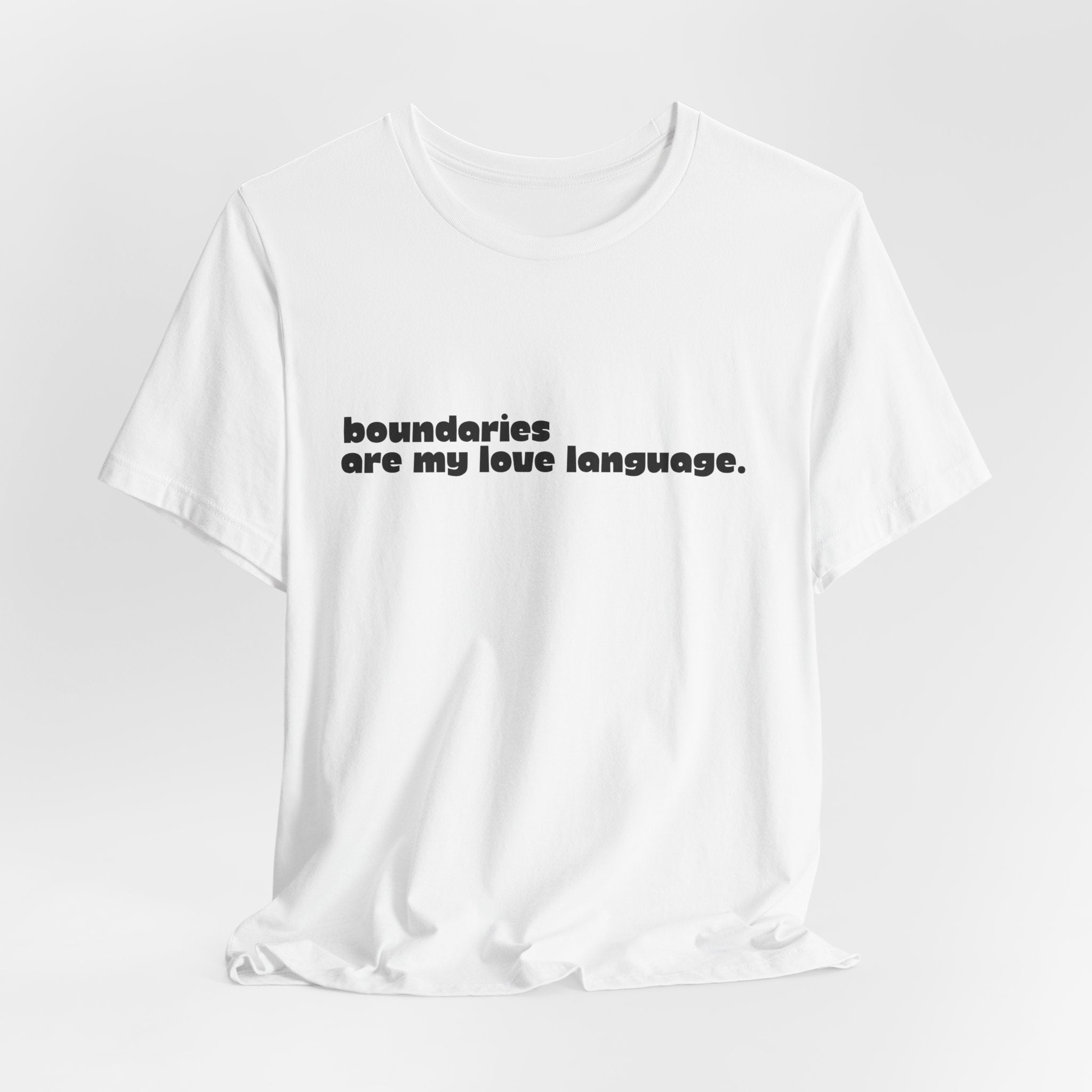 Boundaries Are My Love Language Shirt, Self Care Tee for Women, Boundaries Gift for Her, Empowerment T-Shirt, Statement Tee